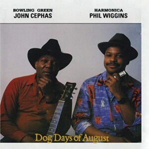 Dog Days of August - Bowling Green John Cephas & Harmonica Phil Wiggins (CDs)