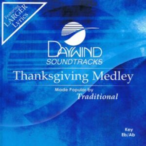 Thanksgiving Medley (Come Ye Thankful People Come; We Gather Together; Let Us Break Bread Together) [Accompaniment/Performance Track] - Made Popular By: Traditional (CDs)