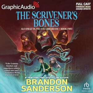 Alcatraz Versus the Scrivener's Bones [Dramatized Adaptation] - Sanderson, Brandon (CDs)