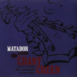 The Matador - Grant Green (CDs)