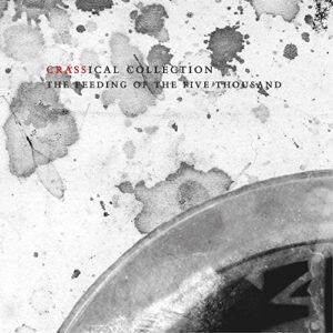 Feeding Of The Five Thousand (The Second Sitting) (Crassical Collection) (CDs)