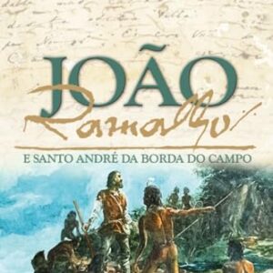 João Ramalho: E Santo André da borda do campo - Taynay, Affonso d’Escragnolle (CDs)