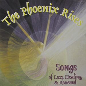 Phoenix Rises: Songs of Loss Healing & Renewal - Smith, Renee (CDs)