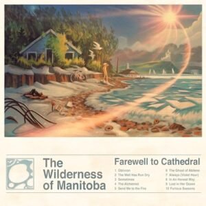 Farewell to Cathedral - The Wilderness of Manitoba (CDs)