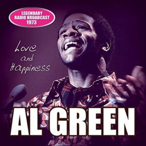 Love And Happiness/Radio Broadcast 1973 - Green, Al (CDs)