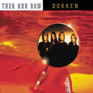 Then & Now - Dokken (CDs)