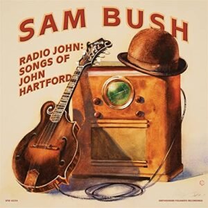Sam Bush: Radio John: Songs Of John Hartford - Sam Bush (CDs)