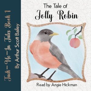 The Tale of Jolly Robin: 1 - Bailey, Arthur Scott (CDs)