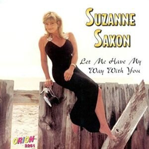 Let Me Have My Way With You - Saxon, Suzanne (CDs)
