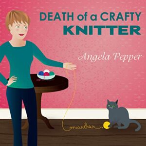 Death of a Crafty Knitter: 2 - Pepper, Angela (CDs)