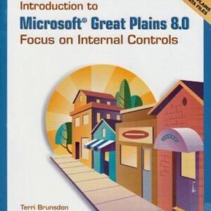 Introduction to Microsoft Great Plains 8.0: Focus on Internal Controls & Software & Student CD Package - Brunsdon, Terri E. (CDs)