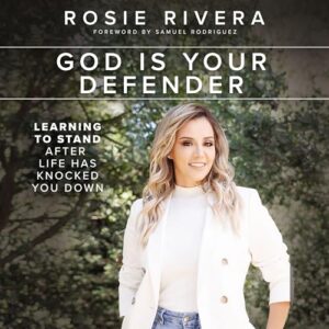 God Is Your Defender: Learning to Stand After Life Has Knocked You Down - Rivera, Rosie (CDs)
