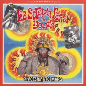 Spaceship To Mars - Lee Scratch Perry & Youth (CDs)