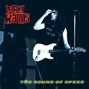 The Sound Of Speed - Larry Wallis (CDs)