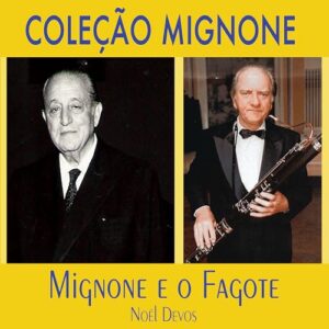 CD Coleção Mignone Vol. 12 - Mignone e o Fagote - Noel Devos (CDs)
