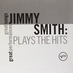 Plays the Hits: Great Songs/Great Performances - Smith, Jimmy (CDs)