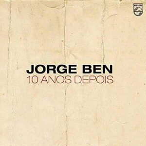 JORGE BEN - 10 ANOS DEPOIS - Jorge Ben (CDs)