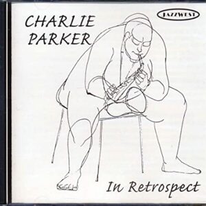In Retrospect [Audio CD] Charlie Parker (CDs)