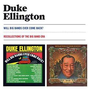 Will Big Bands Ever Come Back? + Recollections of - Ellington, Duke (CDs)