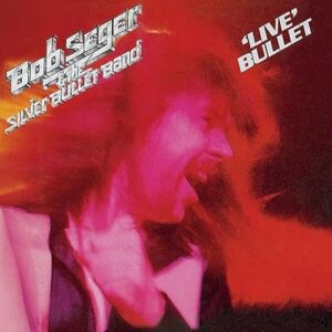 Bob Seger & The Silver Bullet Band - Live Bullet [Remastered] - Bob Seger & The Silver Bullet Band (CDs)