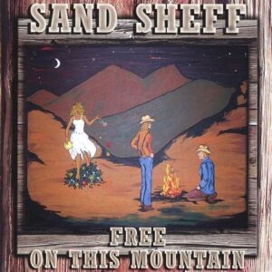Free on This Mountain - Sand Sheff (CDs)