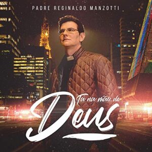 Ta Na Mao De Deus - Padre Reginaldo Manzotti (CDs)