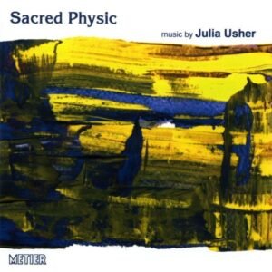 Sacred Physic Chamber Music - USHER,JULIA (CDs)