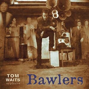 Bawlers - WAITS,TOM (CDs)