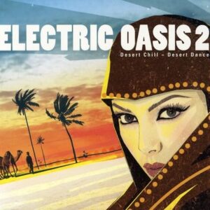 Electric Oasis 2: Desert Chill / Various - Electric Oasis (CDs)
