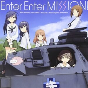 Miho Nishizumi / Saori Takebe / Hana Isuzu / Yukari Akiyama / Mako Reizei - Enter Enter Mission! [Japan CD] LACM-14019 - ANIMATION (CDs)