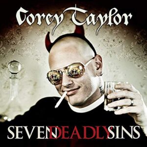 Seven Deadly Sins: Settling the Argument Between Born Bad and Damaged Good - Taylor, Corey (CDs)