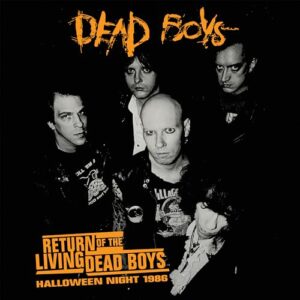 Return Of The Living Dead Boys - Halloween Night 1986 - Dead Boys (CDs)