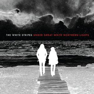 UNDER GREAT WHITE NORTHERN LIGHTS (LIVE) - The White Stripes (CDs)