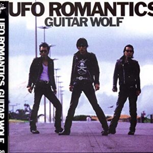 UFO Romantics - GUITAR WOLF (CDs)