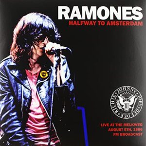 Halfway To Amsterdam (Live At The Melkweg August 5Th, 1986 Fm Broadcast) - RAMONES (Discos de Vinil)