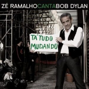 Canta Bob Dylan: Ta Tudo Mudando - Ze Ramalho (CDs)