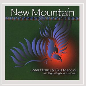 New Mountain - Joan Henry & Gus Mancini W/Noyeh-Ongeh (CDs)