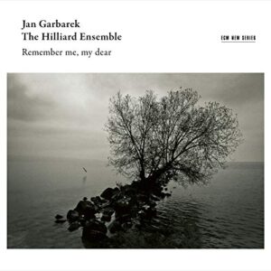 Remember Me, My Dear - Jan Garbarek/The Hilliard Ensemble (CDs)