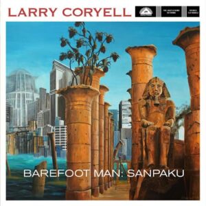 Barefoot Man: Sanpaku - Coryell,Larry (CDs)