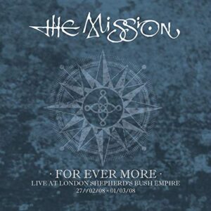 For Ever More: Live At London Shepherd's Bush Empire - MISSION (CDs)
