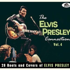 The Elvis Presley Connection, Vol. 4 - 28 Roots and Covers of Elvis Presley - Various, Artists (CDs)