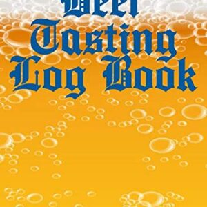 Beer Tasting Log Book: Brew Review Journal | Used by Aspiring Brewmaster Homebrew Connoisseurs | Rate and Record Your Favorite Brews | Home Brewery Gifts | Now Crack Open a Cold One - PUBLISHING, LEE W. (Cervejas)