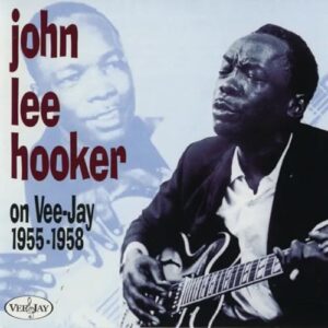 John Lee Hooker on Vee-Jay 1955-1958 - John Lee Hooker (CDs)