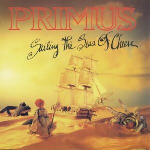 Sailing The Seas Of Cheese - Primus (CDs)
