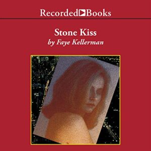 Stone Kiss (The Peter Decker and Rina Lazarus Series) - Faye Kellerman (CDs)