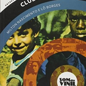 Clube da esquina - Milton Nascimento e Lô Borges: Som do vinil: entrevistas a Charles Gavin - Nascimento, Milton (Discos de Vinil)