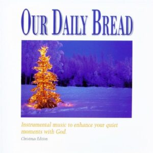 Our Daily Bread: Christmas Meditation (CDs)