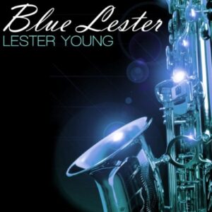 Blue Lester - Young, Lester (CDs)