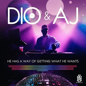 He Has A Way Of Getting What He Wants - Dio & Aj (CDs)