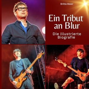 Ein Tribut an Blur: Die illustrierte Biografie (German Edition) - Maier, Britta (CDs)